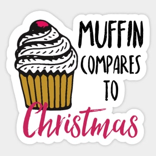 Muffin compares to Christmas, Funny Christmas pun Sticker